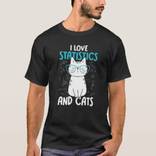 I Love Math and Cats   Statistics  1 T-Shirt