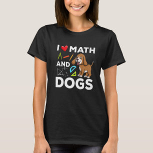 I Love Math And Dogs Science Microbiology Puppy T-Shirt