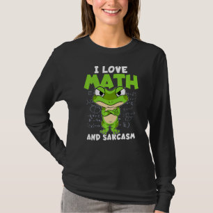 I Love Math And Sarcasm Math Saying T-Shirt