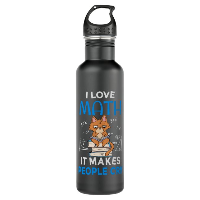 I Love Math It Makes People Cry 710 Ml Water Bottle (Front)