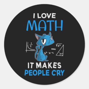 I Love Math It Makes People Cry Classic Round Sticker