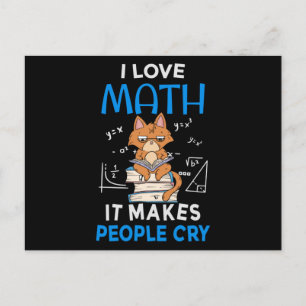 I Love Math It Makes People Cry Postcard