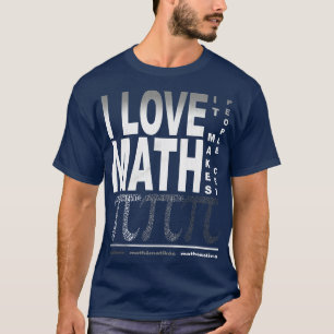 I Love Math it makes people cry T-Shirt