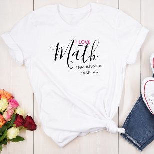 I Love Math - Math Girl T-Shirt