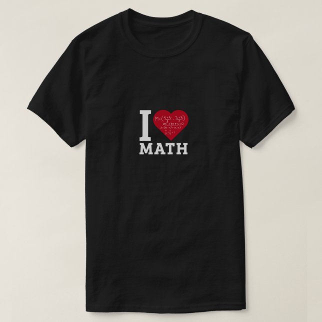 I Love Math - Math Lover T-Shirt (Design Front)