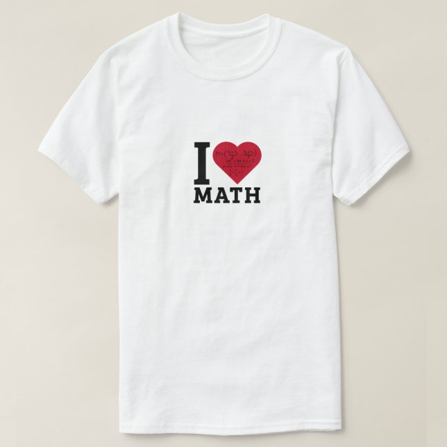 I Love Math - Math Lover T-Shirt (Design Front)