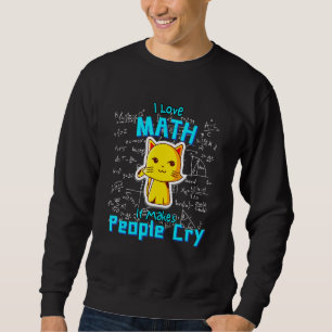 I Love Math Mathematic Cat Humour Formulas Geek Sweatshirt