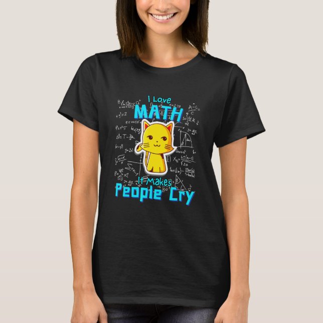 I Love Math Mathematic Cat Humour Formulas Geek T-Shirt (Front)