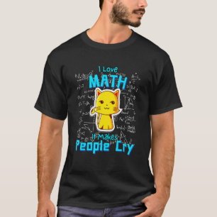 I Love Math Mathematic Cat Humour Formulas Geek T-Shirt