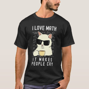 I Love Math Mathematics Cat  Boys Girls Men Women T-Shirt