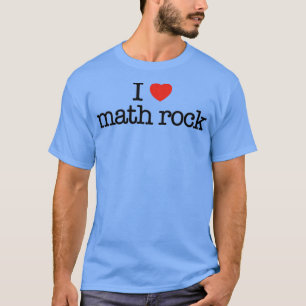 I love math rock music T-Shirt
