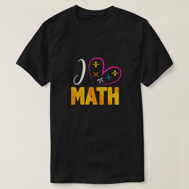 I Love Math School  T-Shirt (Design Front)