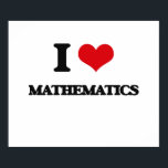 I Love Mathematics Poster<br><div class="desc">Use the search tool at my store to find other Mathematics merchandise. I Love Mathematics products available on tshirts, sweatshirts, kids shirts, infant onsies, stickers, magnets, and much more Mathematics clothing fully customisable to your specifications. If you like what you see, please link to my store (www.zazzle.com/onlineshirts) or email a...</div>