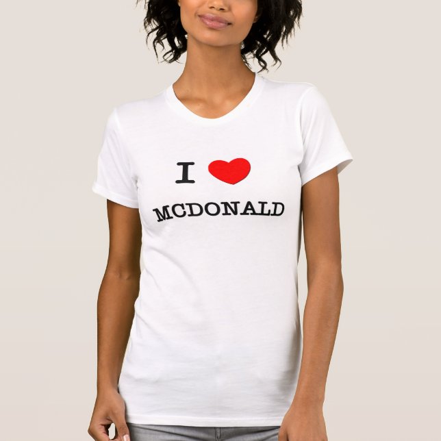 I Love Mcdonald T-Shirt (Front)