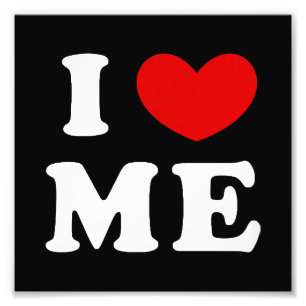 I Love Me, I Heart Me Photo Print