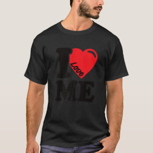 I Love Me Myself Heart Beautiful I Love Me 2 T-Shirt