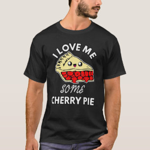 I Love Me Some Cherry Pie Funny Cute Chef Baker Ba T-Shirt