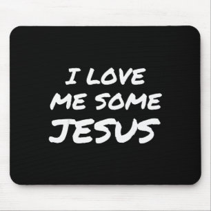 I Love Me Some Jesus Cool Christian Faith Easter Mouse Pad