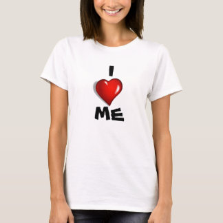 I love ME T-Shirt
