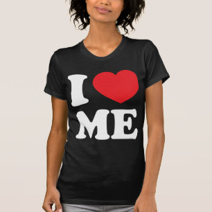 I Love Me T-Shirt