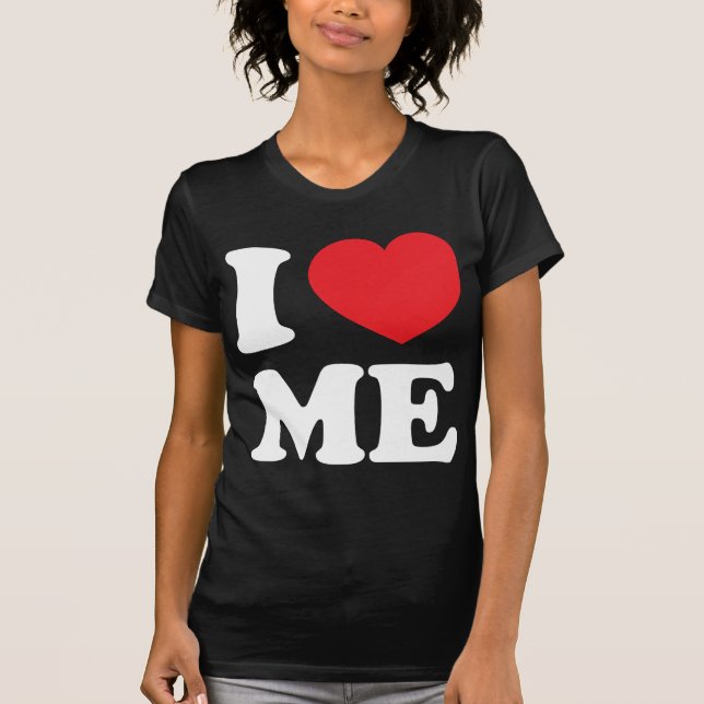 I Love Me T-Shirt (Front)