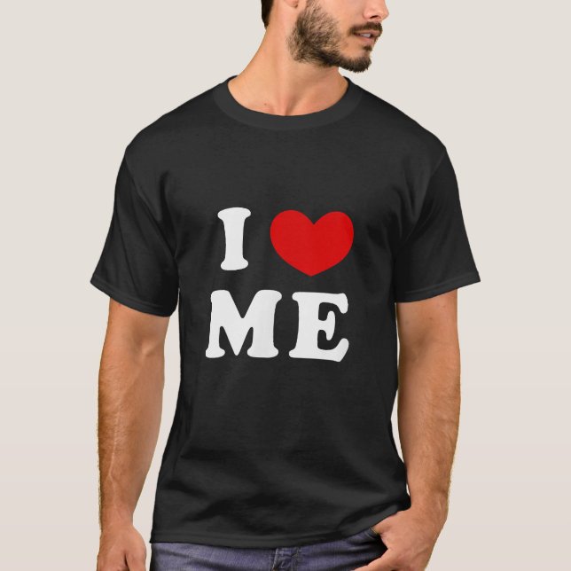 I LOVE ME T-Shirt (Front)