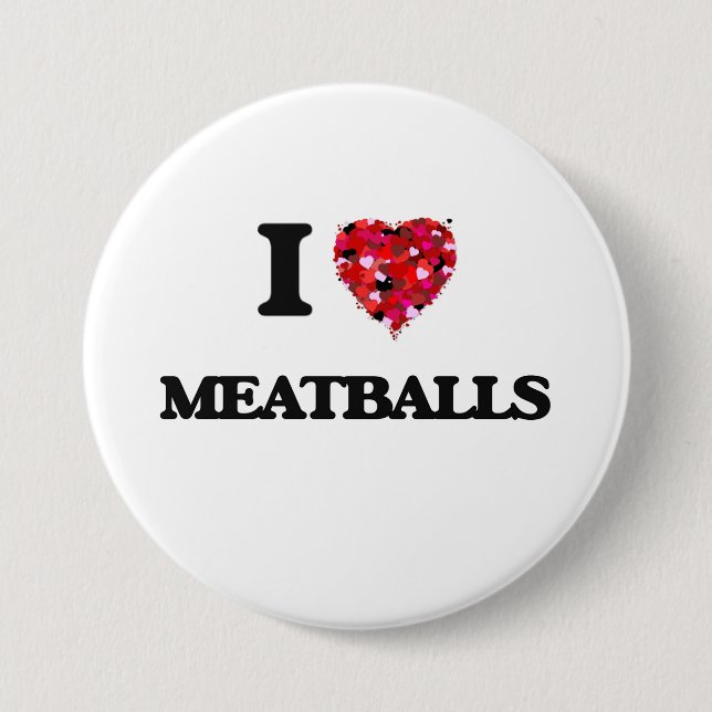 I Love Meatballs 7.5 Cm Round Badge (Front)