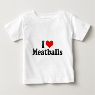 I Love Meatballs Baby T-Shirt