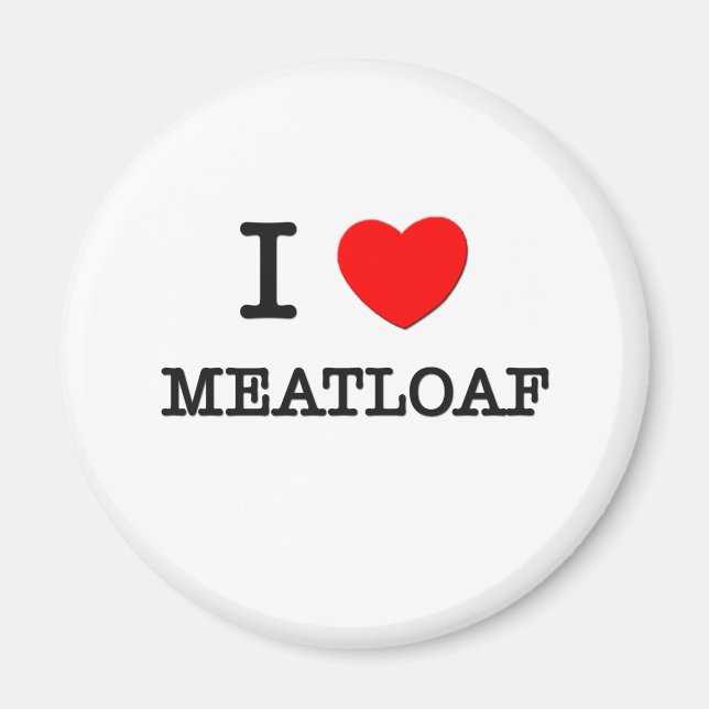 I Love Meatloaf Magnet (Front)