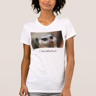 I love Meerkats T-Shirt