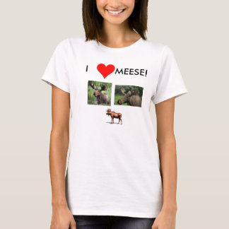 i love meese T-Shirt
