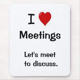 I Love Meetings Funny Office Humor Quote Joke Mouse Pad