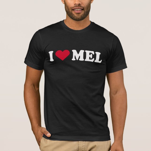 I LOVE MEL T-Shirt (Front)