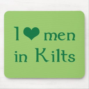 I love men in Kilts Mouse Pad
