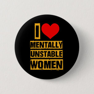 I Love Metally Unstable Women Valentine Romantic C 6 Cm Round Badge