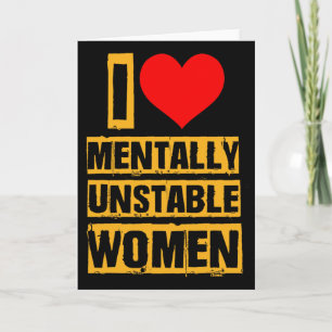 I Love Metally Unstable Women Valentine Romantic C Card