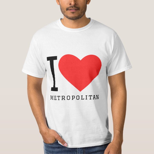 I love metropolitan T-Shirt (Front)