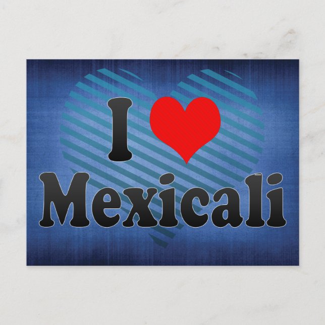 I Love Mexicali, Mexico Postcard (Front)