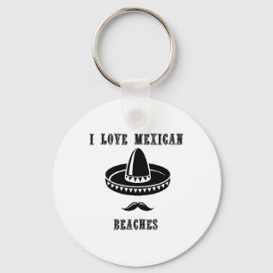 I Love Mexican Beaches Funny Summer Mexico Key Ring