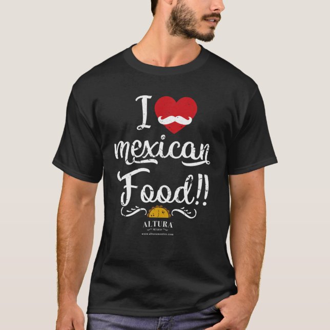 I Love Mexican Food T Shirt Funny Cooking Tee Shir (Front)