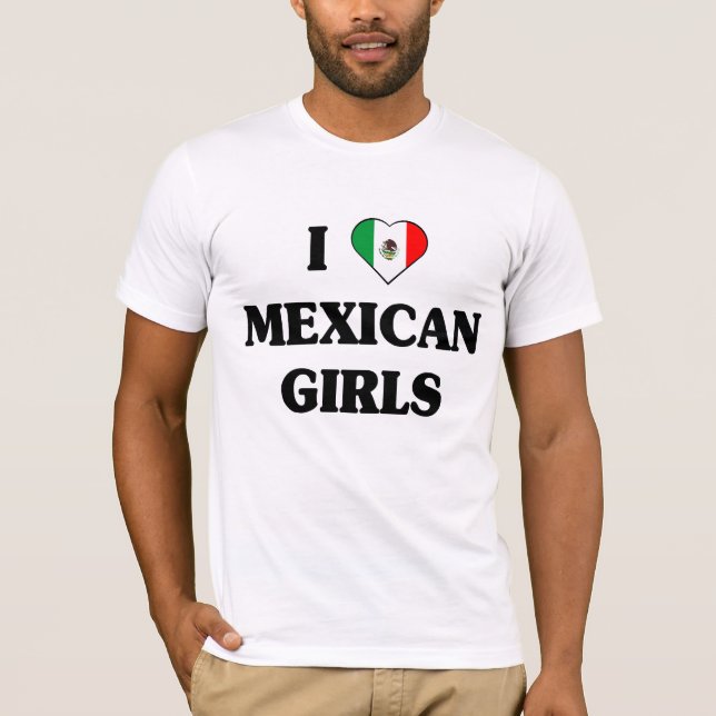 I love Mexican girls t-shirt (Front)