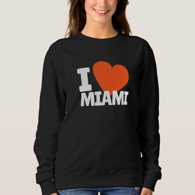 I Love Miami FL State City Fans Sweatshirt (Front)