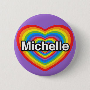 I love Michelle. I love you Michelle. Heart 6 Cm Round Badge