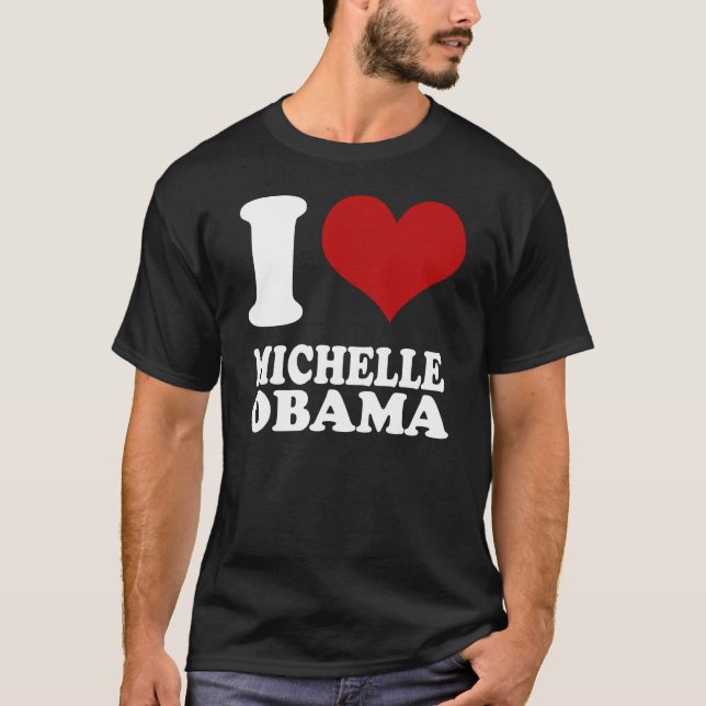 I love Michelle Obama (clean look) t shirt (Front)