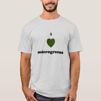 I Love Microgreens! T-Shirt