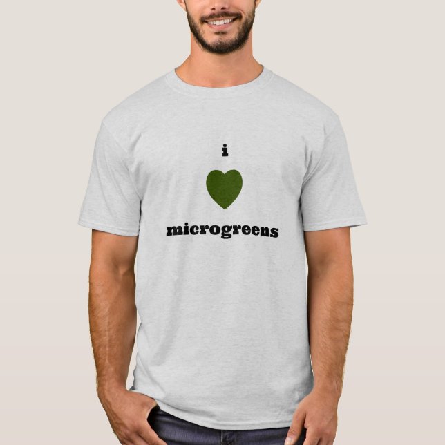 I Love Microgreens! T-Shirt (Front)