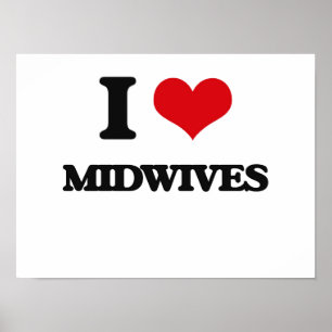 I Love Midwives Poster