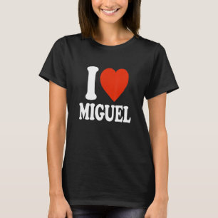 I Love Miguel I Heart Miguel Red Heart Valentine T-Shirt