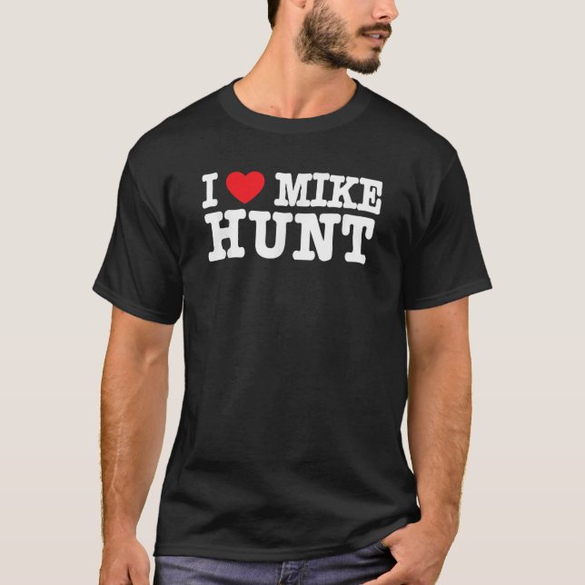 I Love Mike Hunt T Shirt (Front)