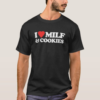 I Love MILF Cookies Funny Saying Hot Moms Guys Coo T-Shirt